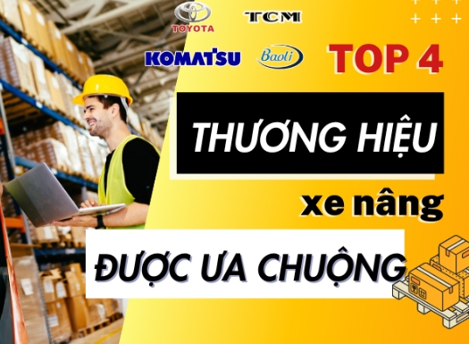 TOP 4 Thương Hiệu Xe Nâng Được Ưa Chuộng Nhất Tại Việt Nam